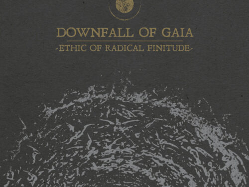 Downfall Of Gaia – Ethic Of Radical Finitude – Sedotti da…
