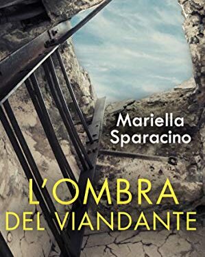 L’Ombra del viandante di Mariella Sparacino (HarperCollins Italia)