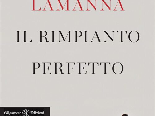 Recensione del libro “Il rimpianto perfetto”  Stefania Lamanna,  Gilgamesh Edizioni