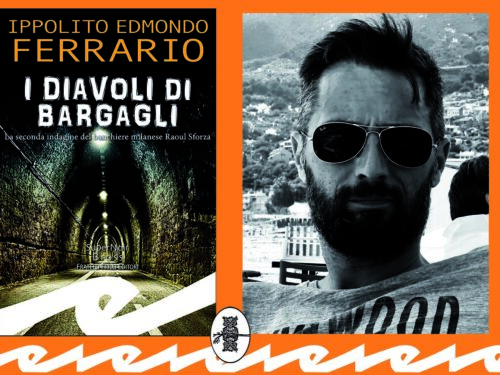 Intervista a Ippolito Edmondo Ferrario – “I diavoli di Bargagli” – Frilli