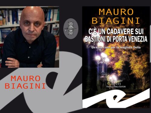 Intervista a Mauro Biagini – C’è un cadavere sui bastioni di Porta Venezia” – Frilli