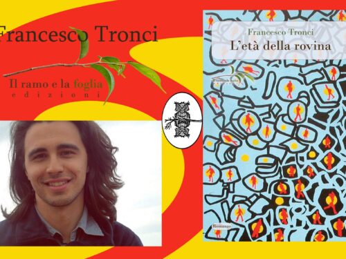 Intervista a Francesco Tronci – L’età della rovina – Il ramo e la foglia edizioni
