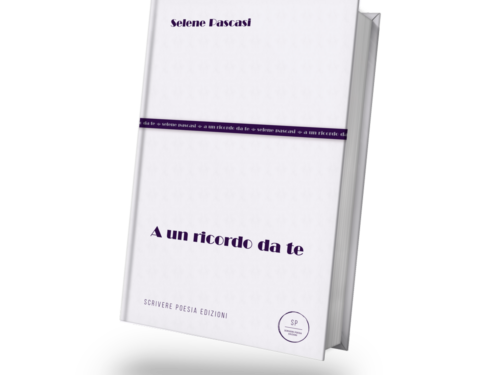Recensione: “A un ricordo da te” di Selene Pascasi – Scrivere poesia edizioni