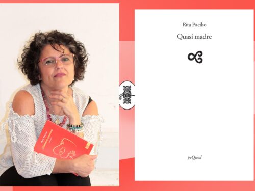 Silloge: Quasi madre – Rita Pacilio – PeQuod Edizioni.