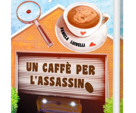 “Un caffè per l’assassino” Pamela Luidelli – Edizioni Horti di Giano
