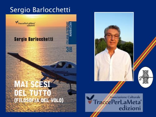 Intervista a Sergio Antonio Barlocchetti – “Mai scesi del tutto (Filosofia del volo)”-  TraccePerLaMeta Edizioni.